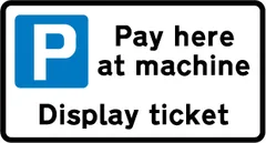 Location of 'pay and display' ticket machine — UK road sign